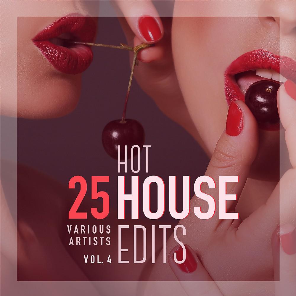 Постер альбома 25 Hot House Edits, Vol. 4