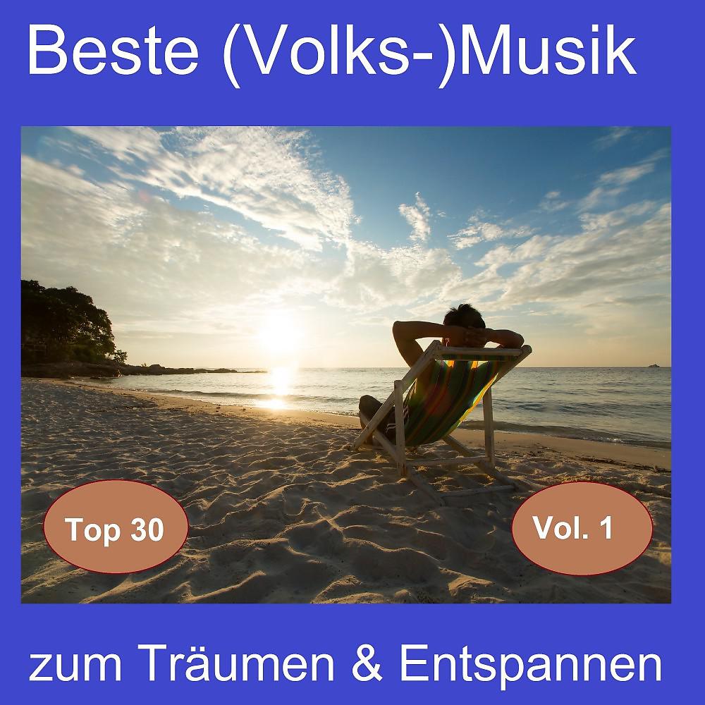 Постер альбома Top 30: Beste (Volks-)Musik zum Träumen & Entspannen, Vol. 1