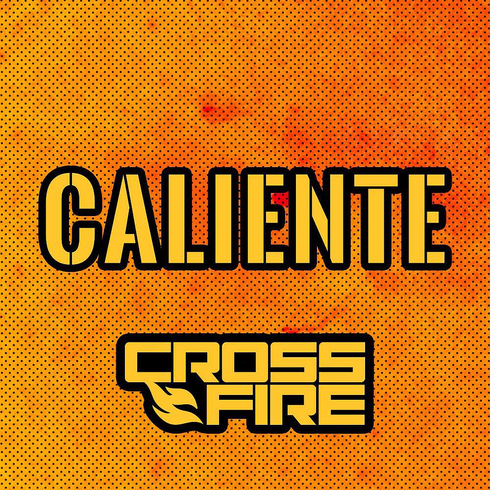 Crossfire - Caliente