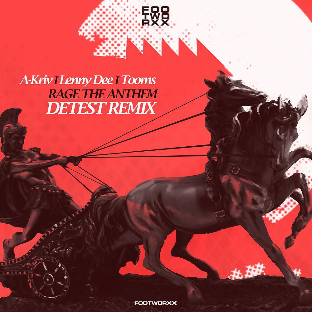 A-Kriv - Rage the Anthem (Detest Remix)