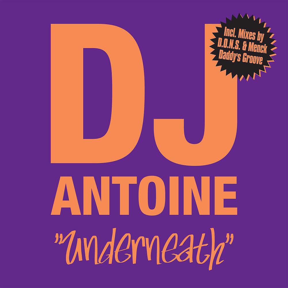 DJ Antoine - Underneath (Daddy's Groove Radio Rework)