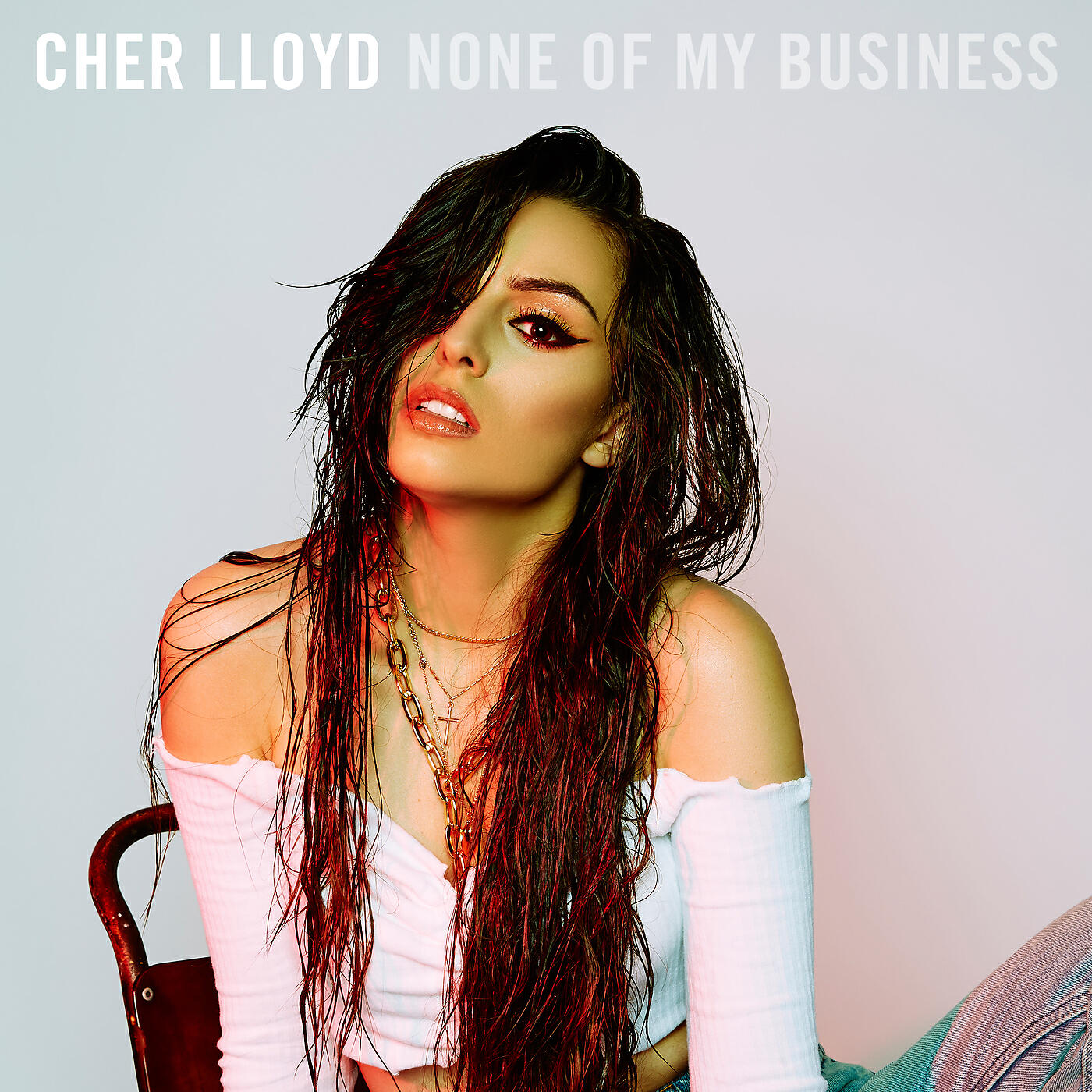 Cher Lloyd - None Of My Business