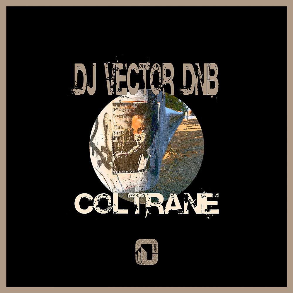 DJ Vector dnb - Coltrane (Original Mix)