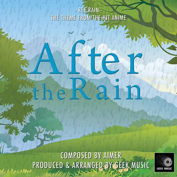 Geek Music - After The Rain - Ref:rain - Main Theme