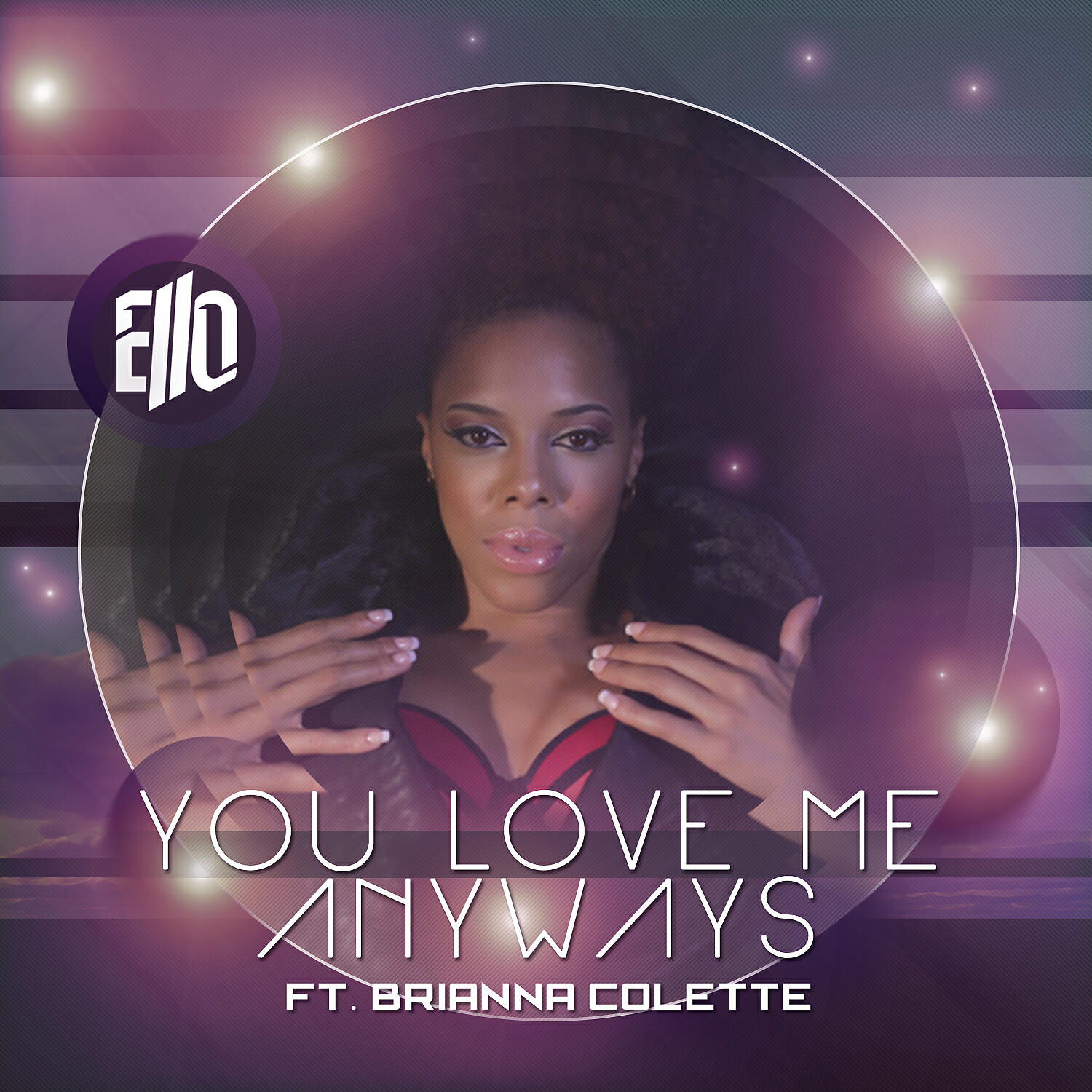 Ello - You Love Me Anyways (feat. Brianna Colette) (Radio)