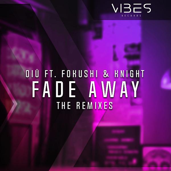 Постер альбома Fade Away (The Remixes)