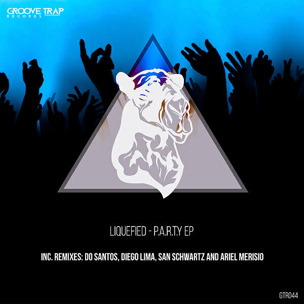 Liquefied - P.A.R.T.Y (Ariel Merisio Remix)