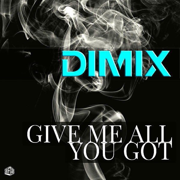 DIMIX - Give Me All You Got (Instrumental Mix)
