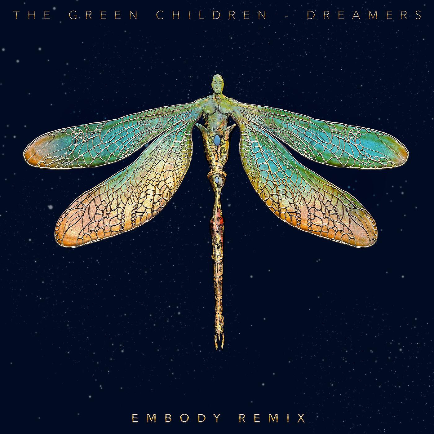 The Green Children - Dreamers (Embody Remix)