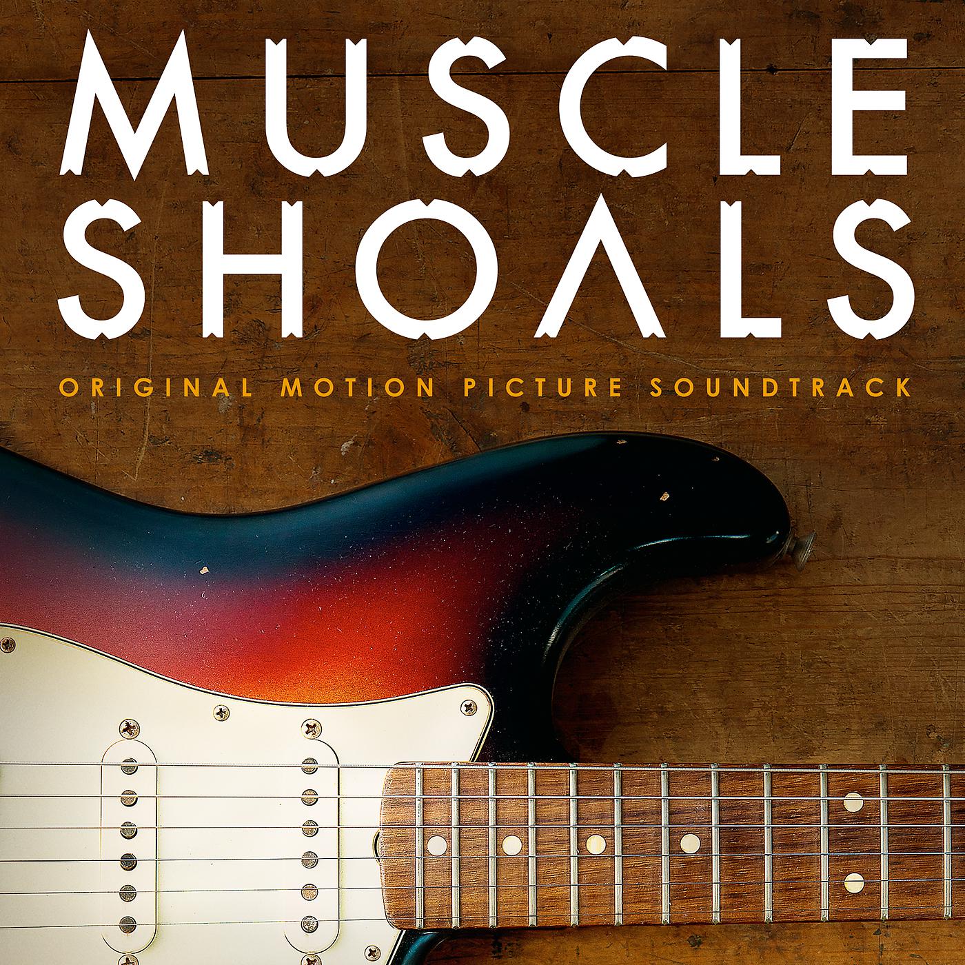 Постер альбома Muscle Shoals Original Motion Picture Soundtrack