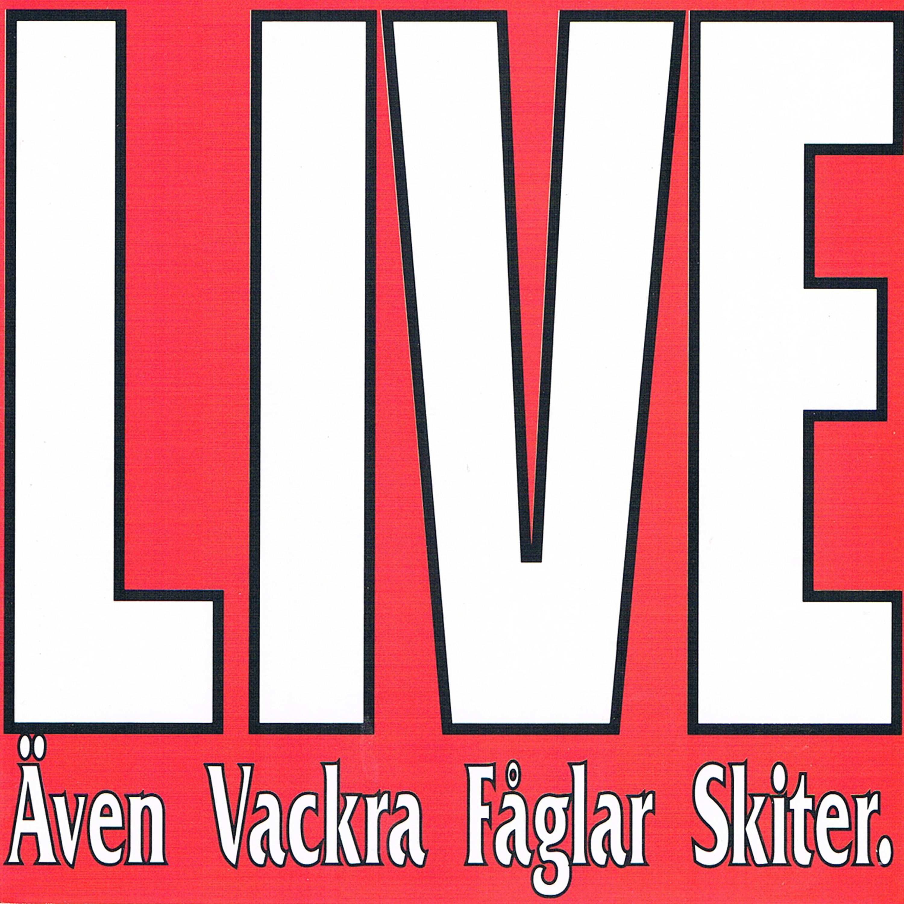 Постер альбома Live - Även vackra fåglar skiter
