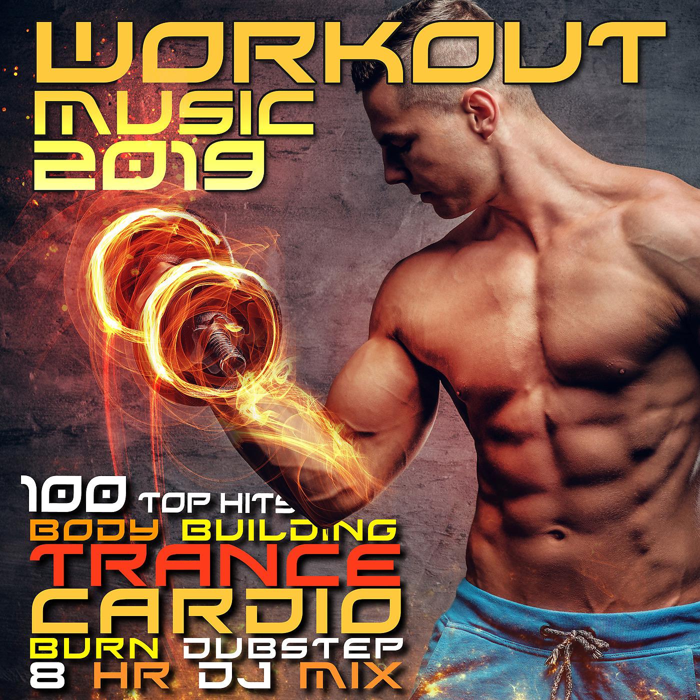 Постер альбома Workout Music 2019 100 Top Hits Body Building Trance Cardio Burn Dubstep 8 HR DJ Mix