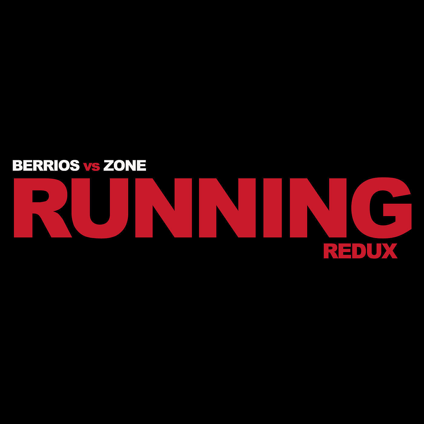 Berrios vs. Zone - Running Redux (Heartthrob Dub)