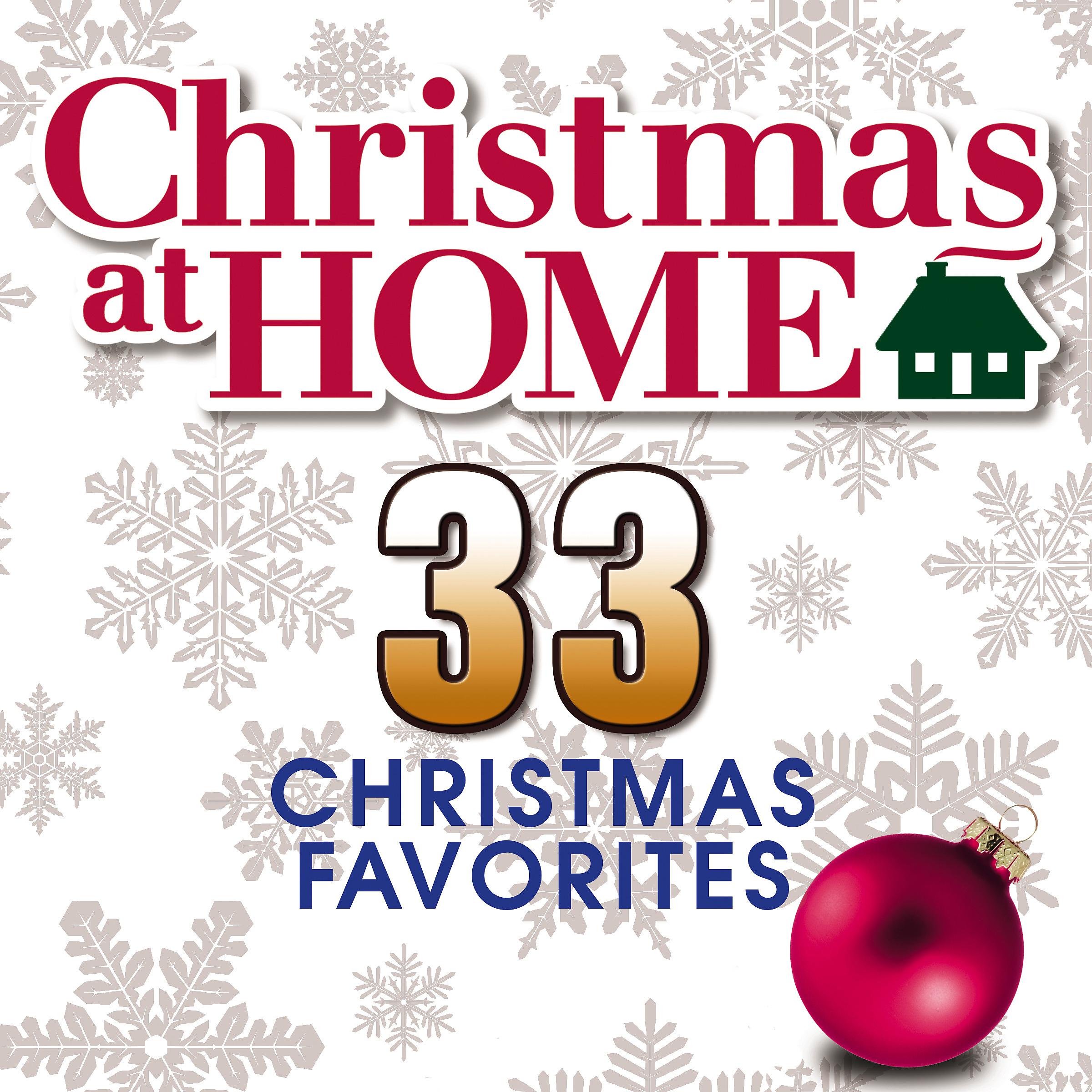 Постер альбома Christmas at Home: 33 Christmas Favorites