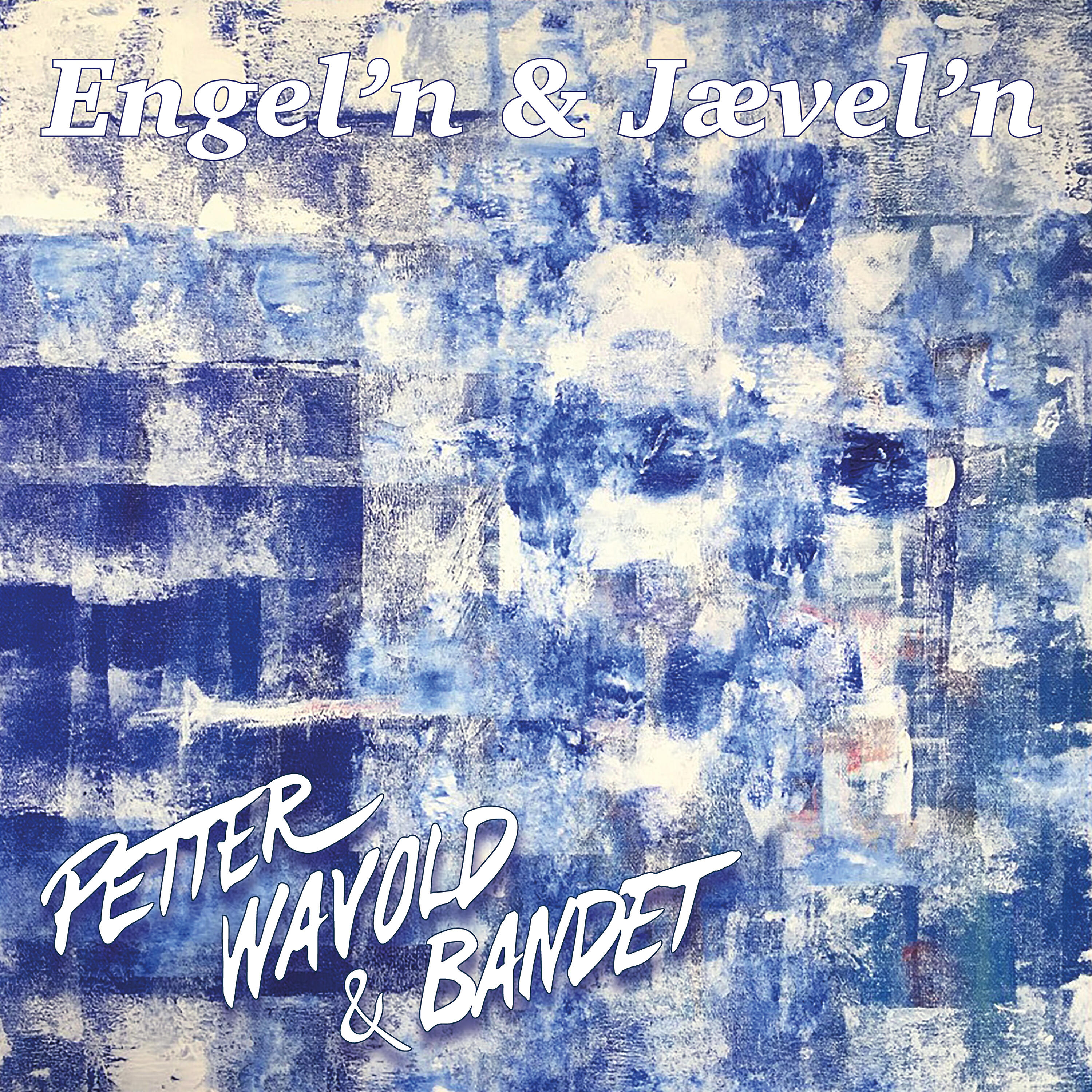 Petter Wavold - Engel`n & Jævel`n