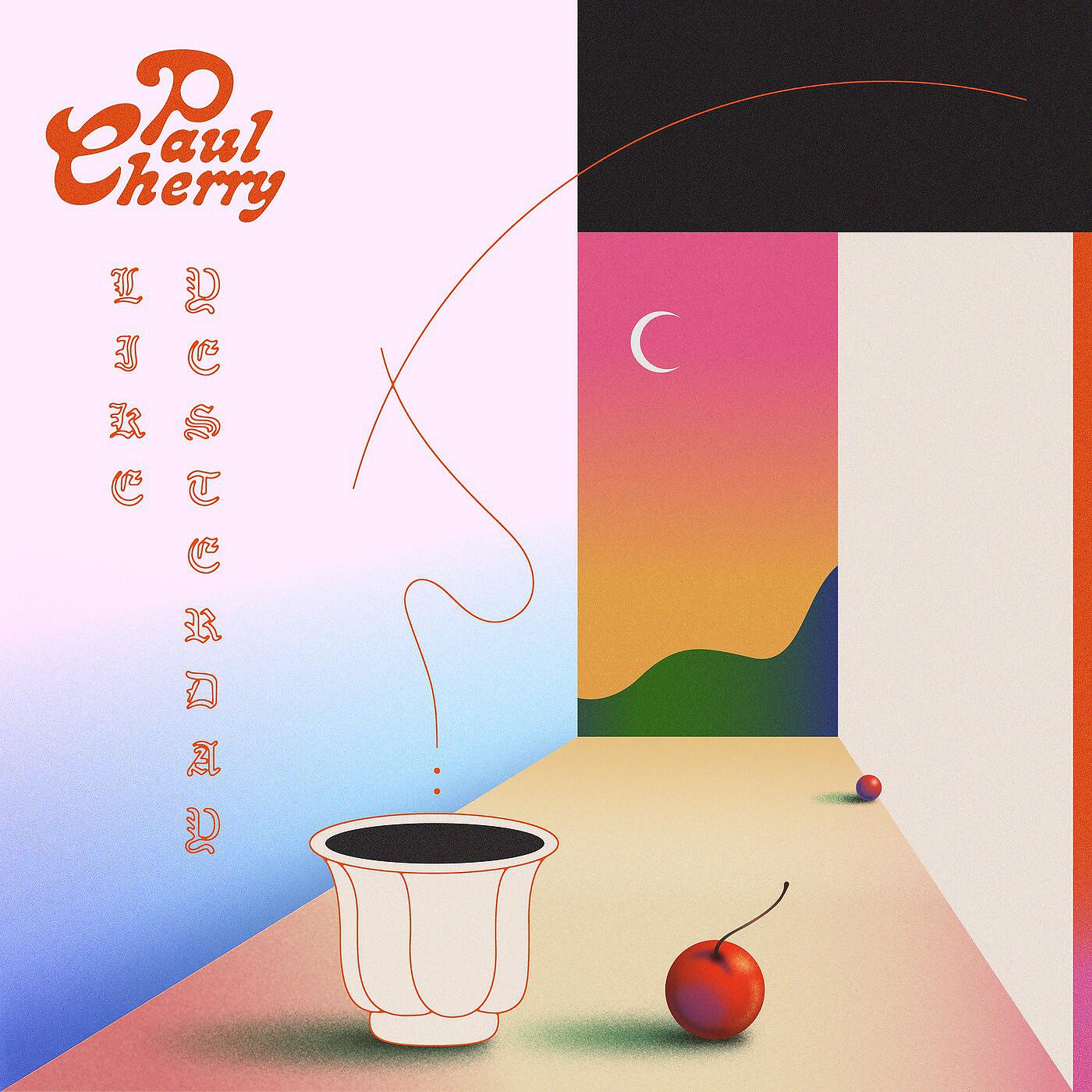 Paul Cherry - Like Yesterday