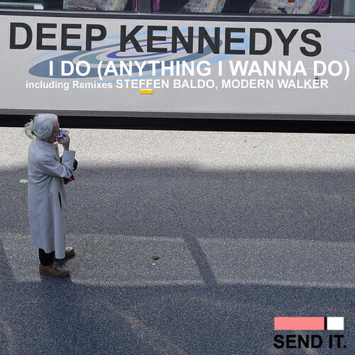 Deep Kennedys - I Do (Anything I Wanna Do) (Modern Walker Remix)