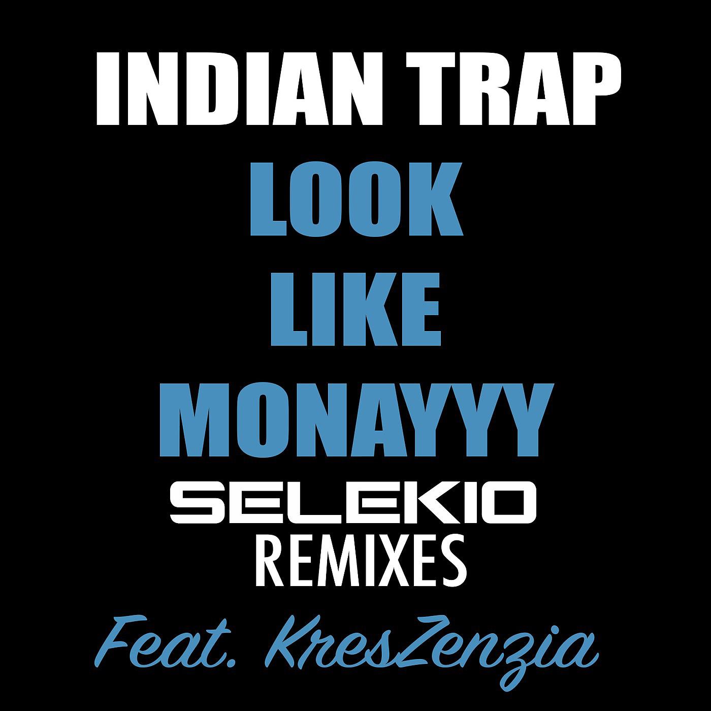 Постер альбома Look Like Monayyy (Selekio Remixes)