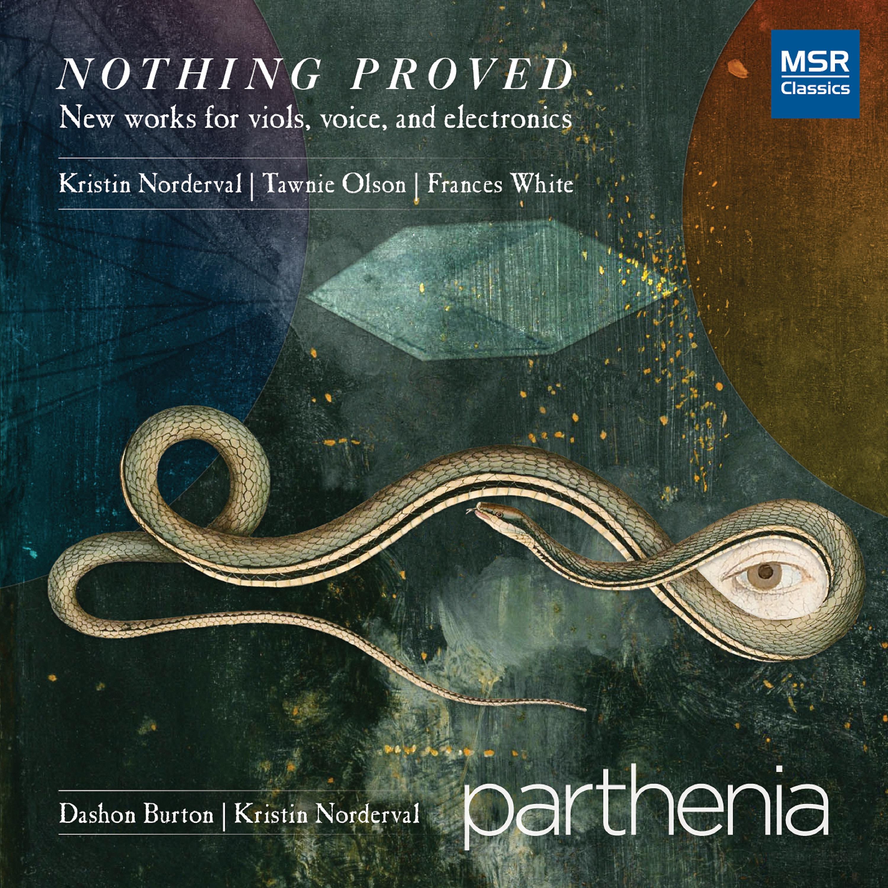 Постер альбома Nothing Proved - New Music for Viols, Voice and Electronics