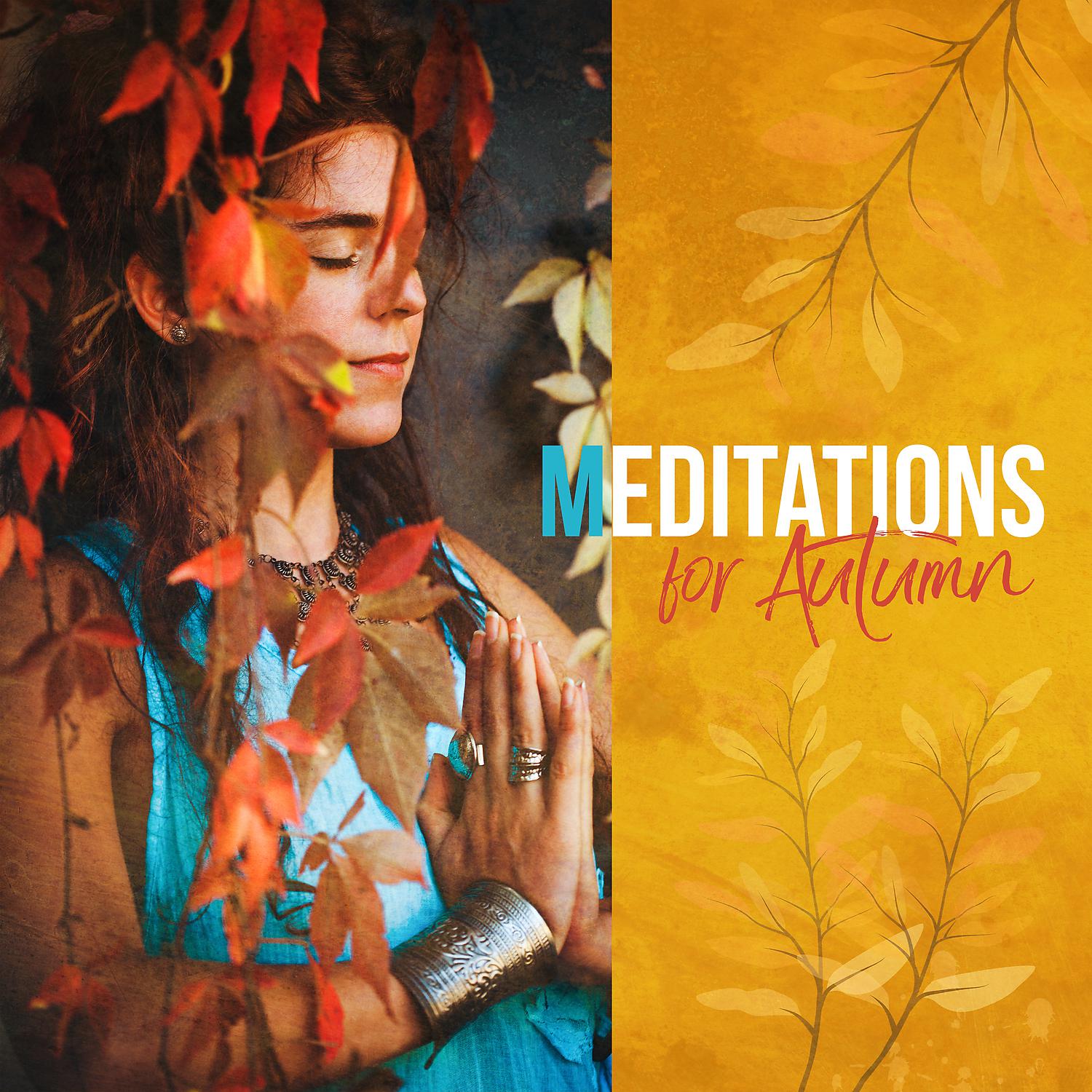 Постер альбома Meditations for Autumn - Releasing Thoughts, Letting Go, Reflect on Where You Are in Your Life