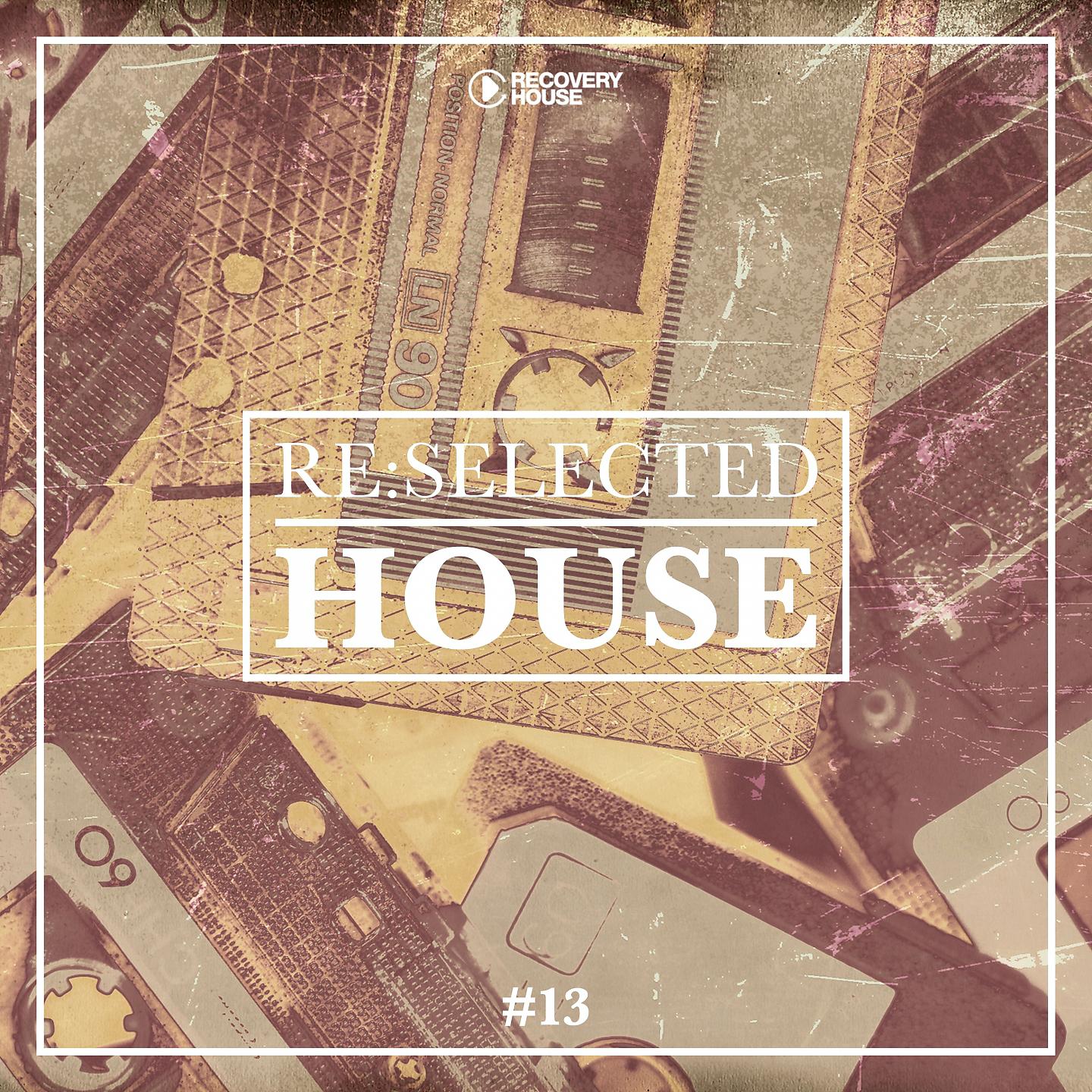 Постер альбома Re:selected House, Vol. 13