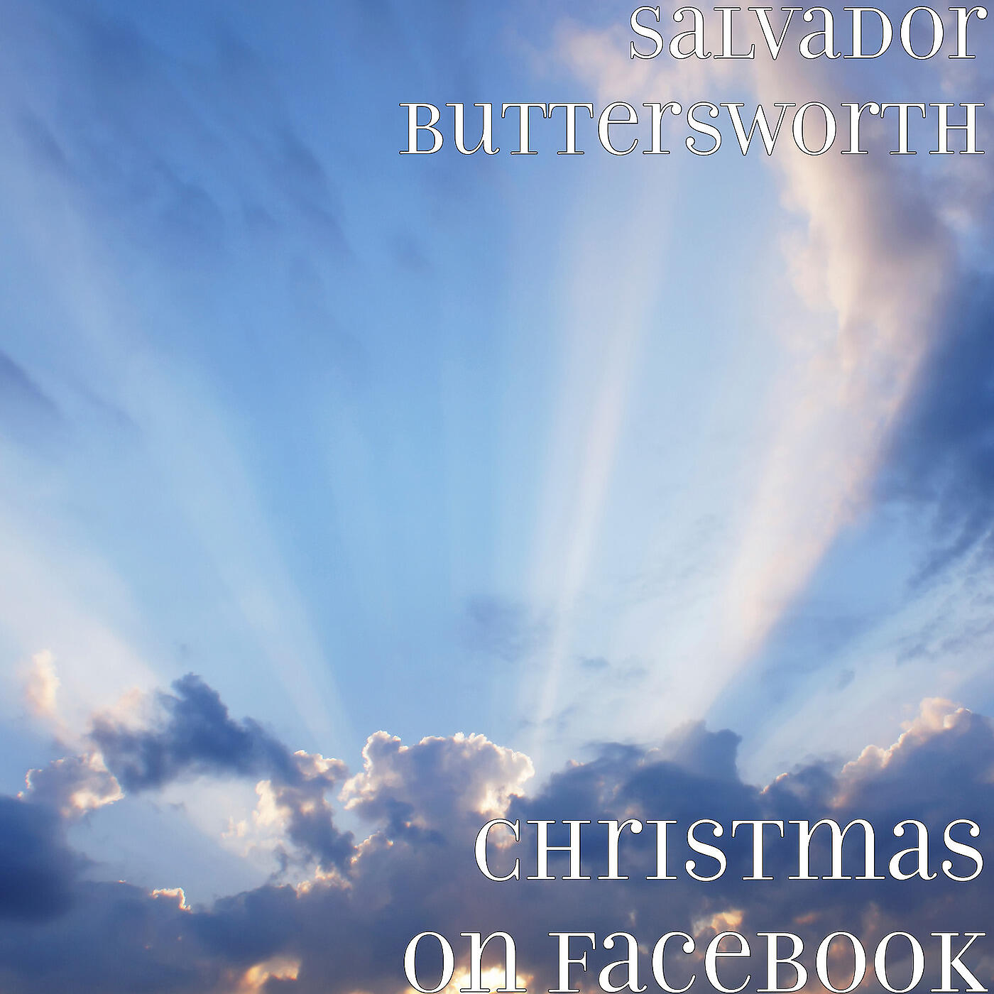 Salvador Buttersworth - Christmas on Facebook Comes on the 25th This Year (Red Carpet Release Mix)