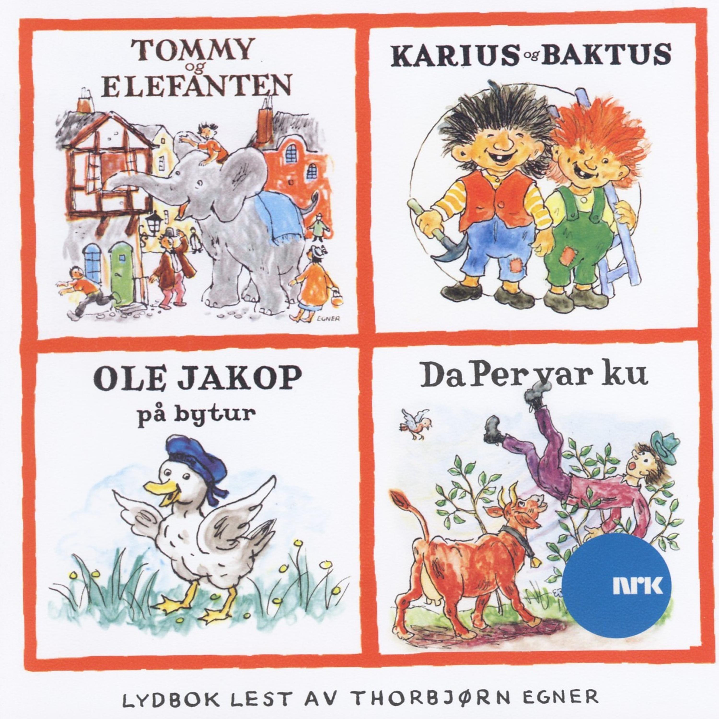 Постер альбома Tommy Og Elefanten - Karius Og Baktus - Ole Jakop På Bytur - Da Per Var Ku