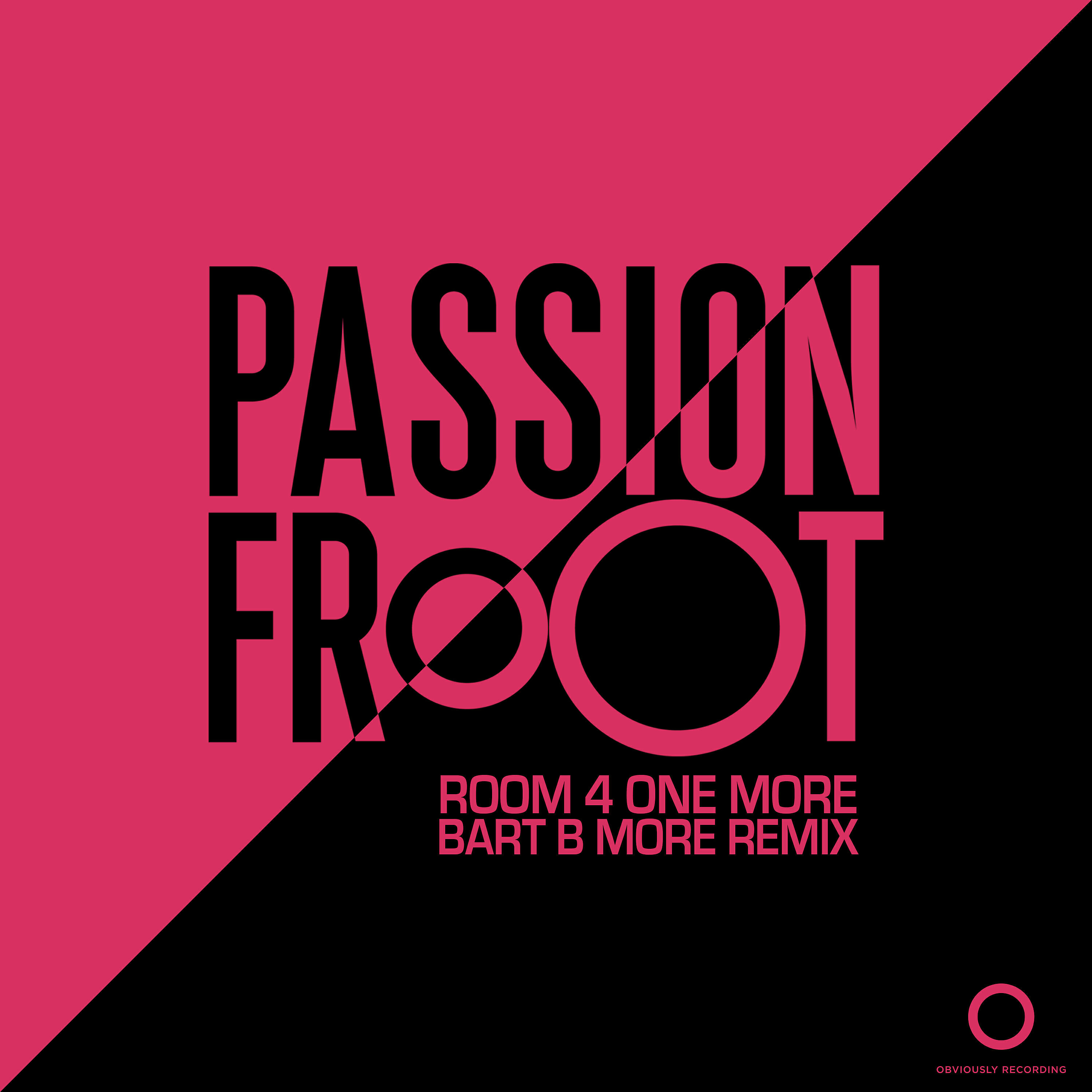 Passion Froot - Room 4 One More (Bart B More Remix)
