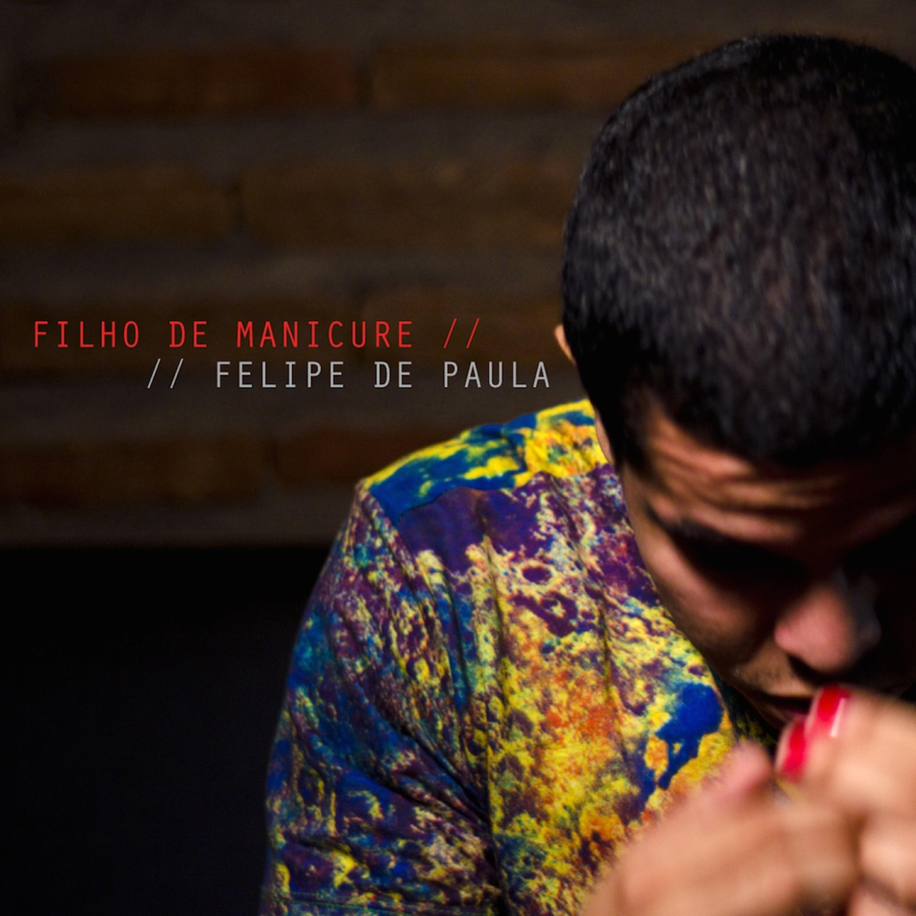 Felipe de Paula - Filho de Manicure