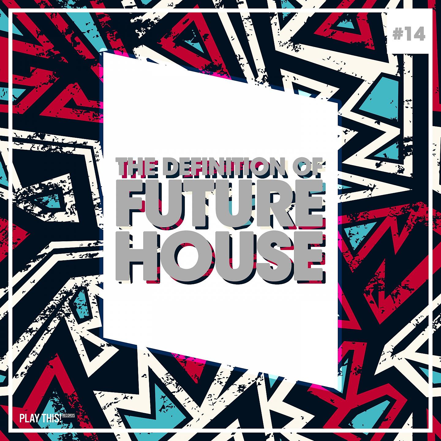 Постер альбома The Definition Of Future House, Vol. 14