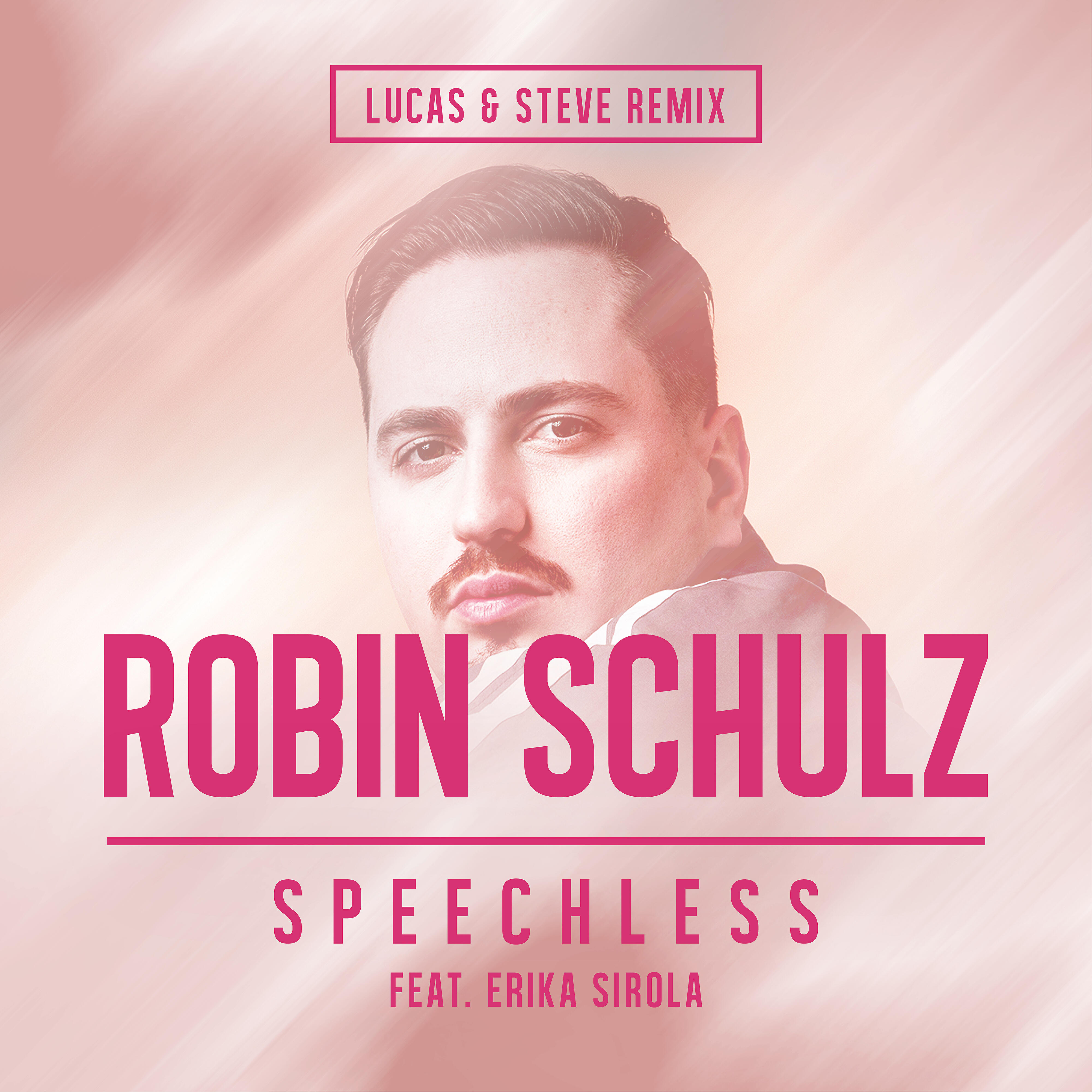 Robin Schulz - Speechless (feat. Erika Sirola) [Lucas & Steve Remix]