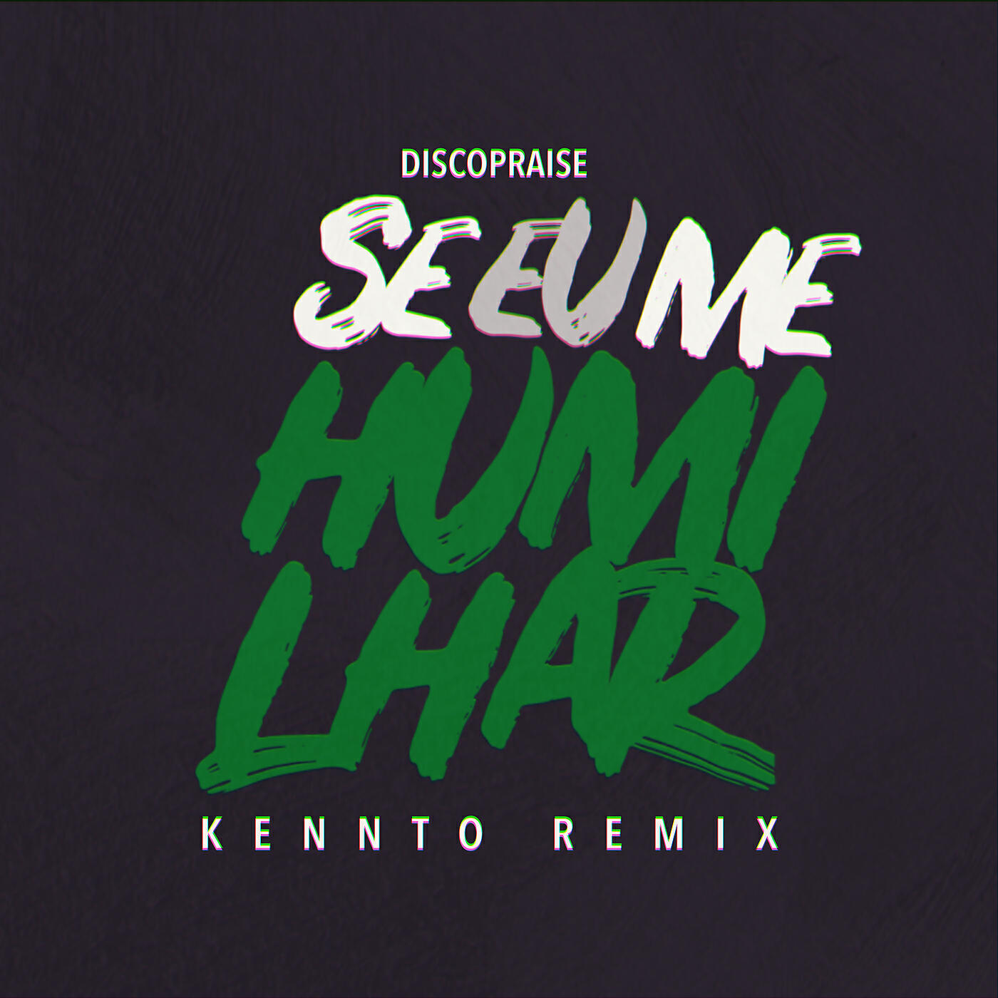 Discopraise - Se Eu Me Humilhar (Kennto Remix)