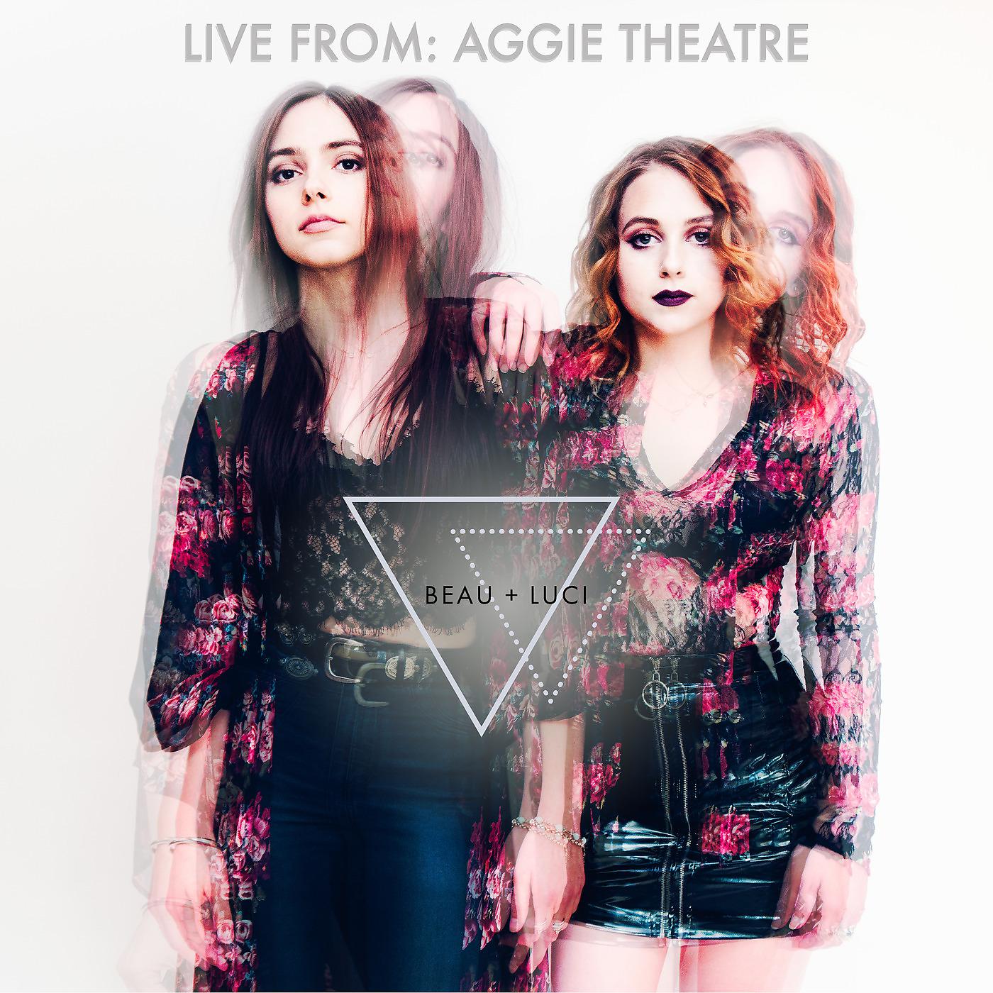 Постер альбома BEAU + LUCI Live From Aggie Theatre