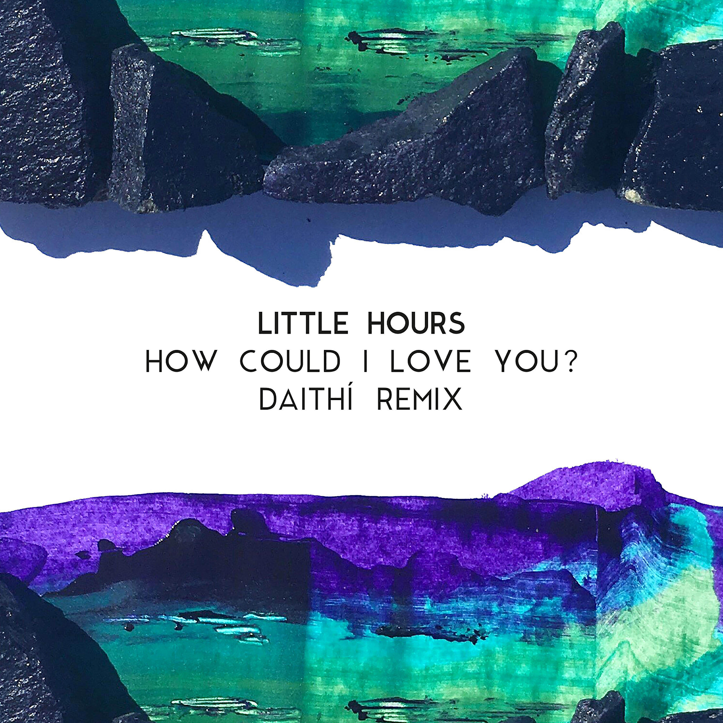 Little Hours - How Could I Love You? (Daithí Remix)