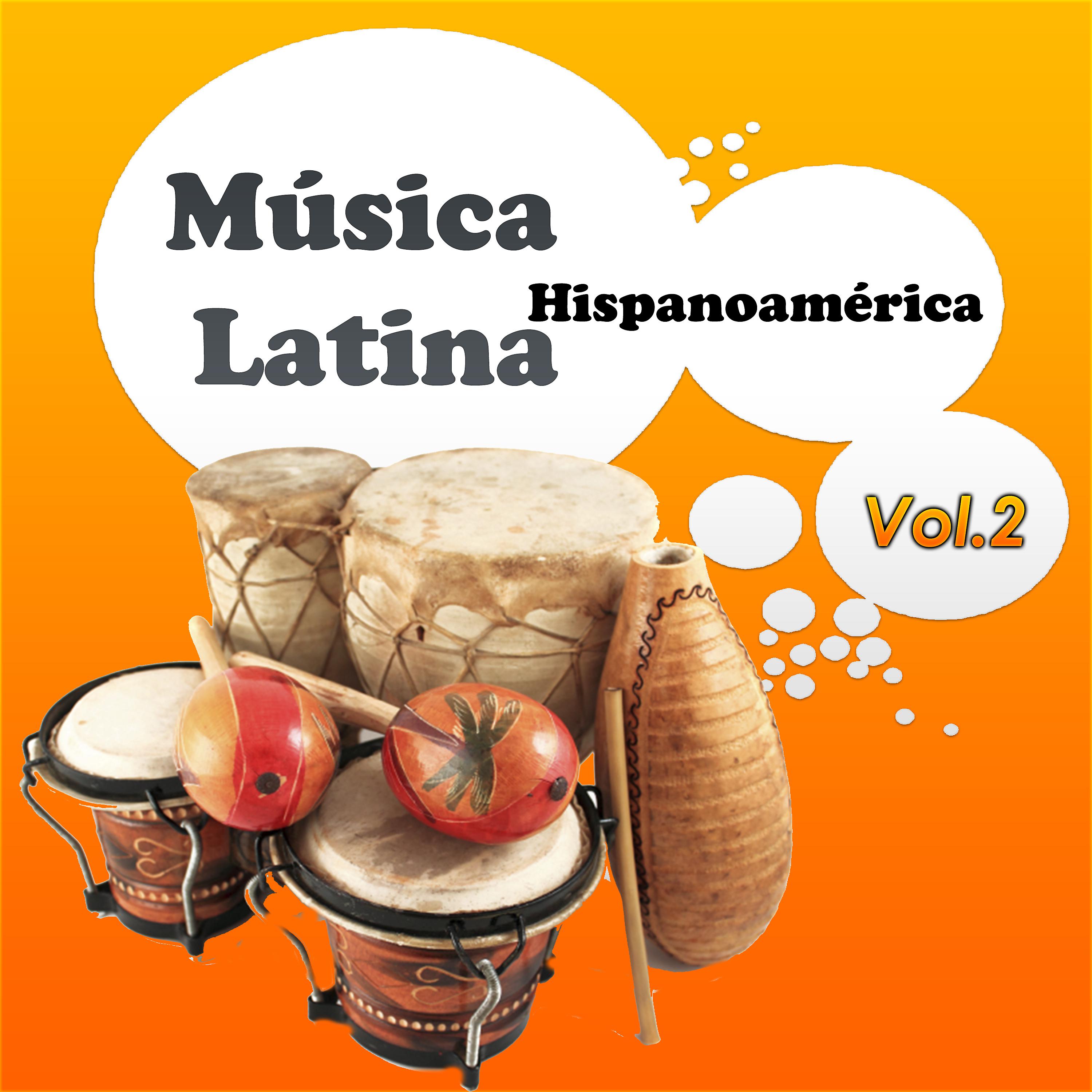 Постер альбома Música Latina - Hispanoamérica, Vol. 2