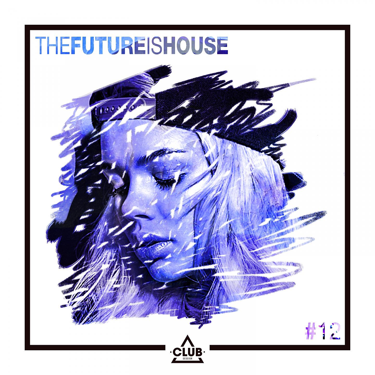 Постер альбома The Future is House #12