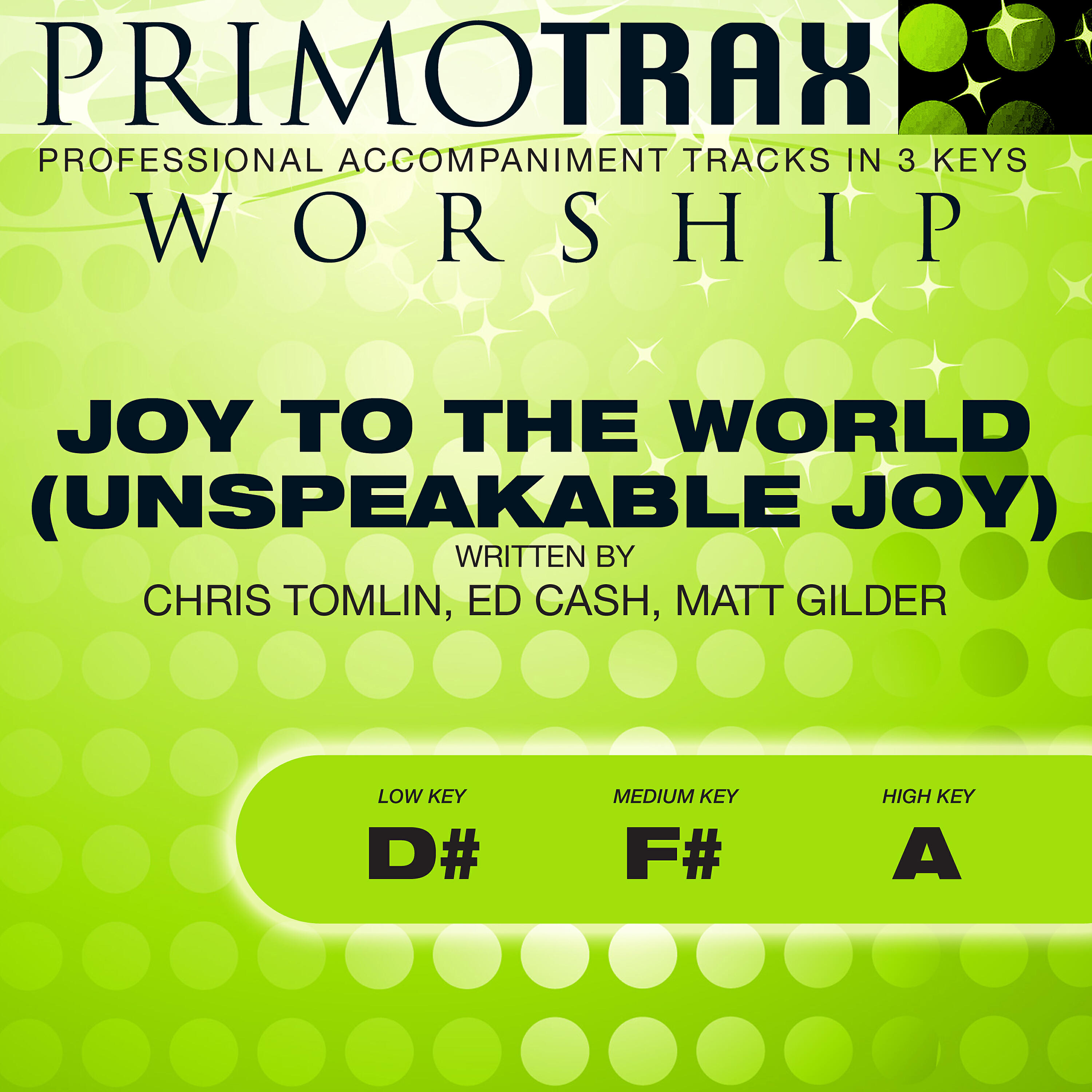 Primotrax Worship - Joy to the World (Unspeakable Joy) [High Key: A] [Performance Backing Track]