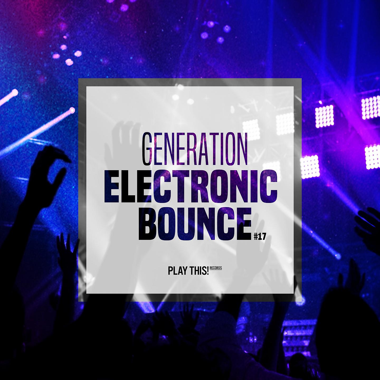 Постер альбома Generation Electronic Bounce, Vol. 17
