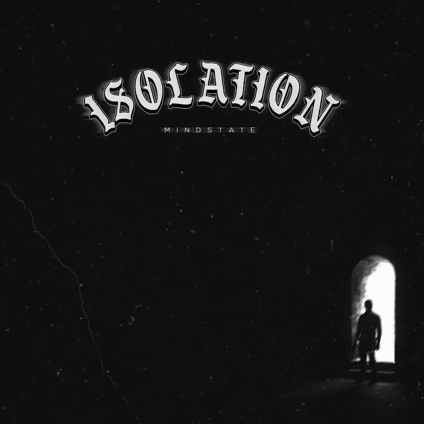 ISOLATION - Mindstate