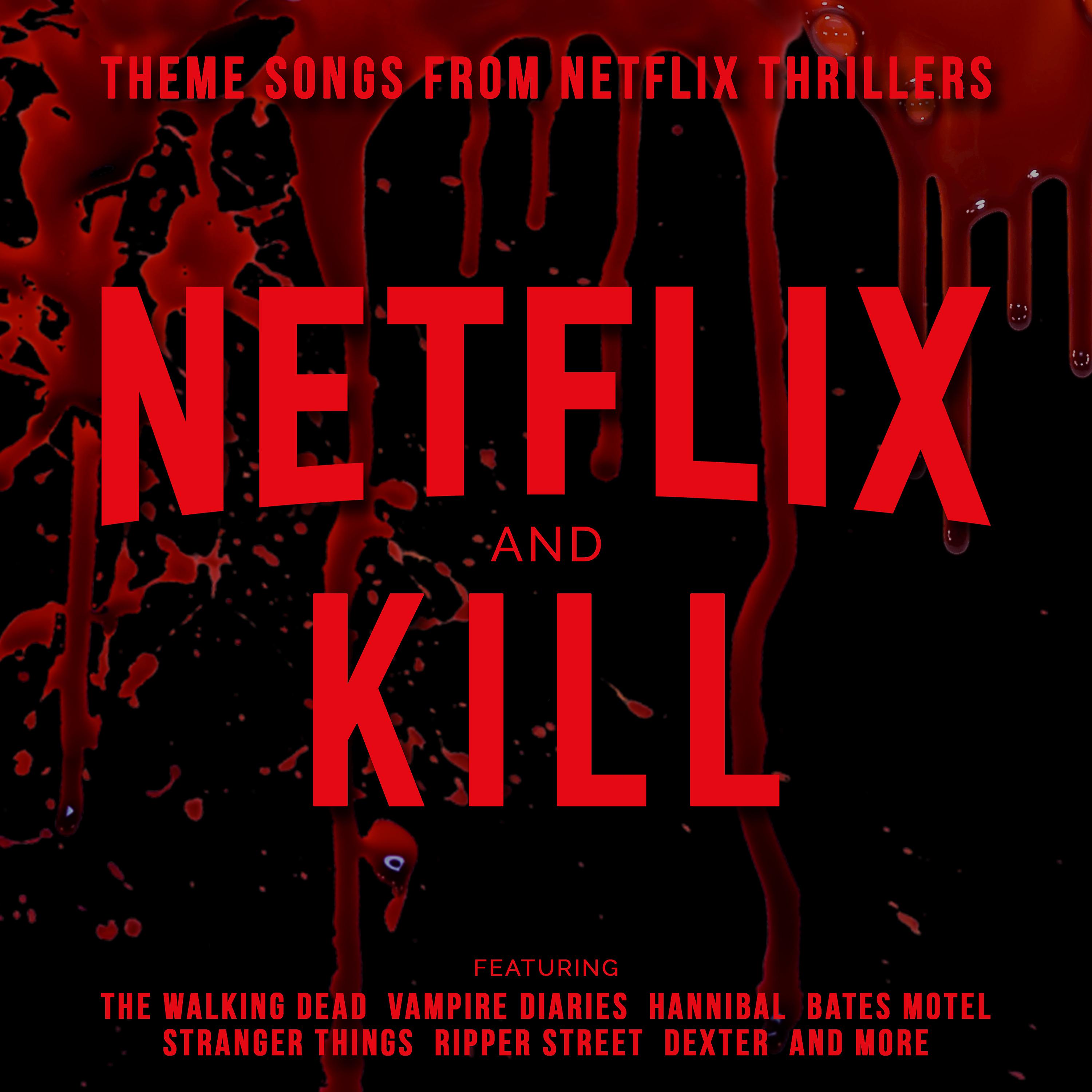 Постер альбома Netflix & Kill - Theme Songs from Netflix Thrillers