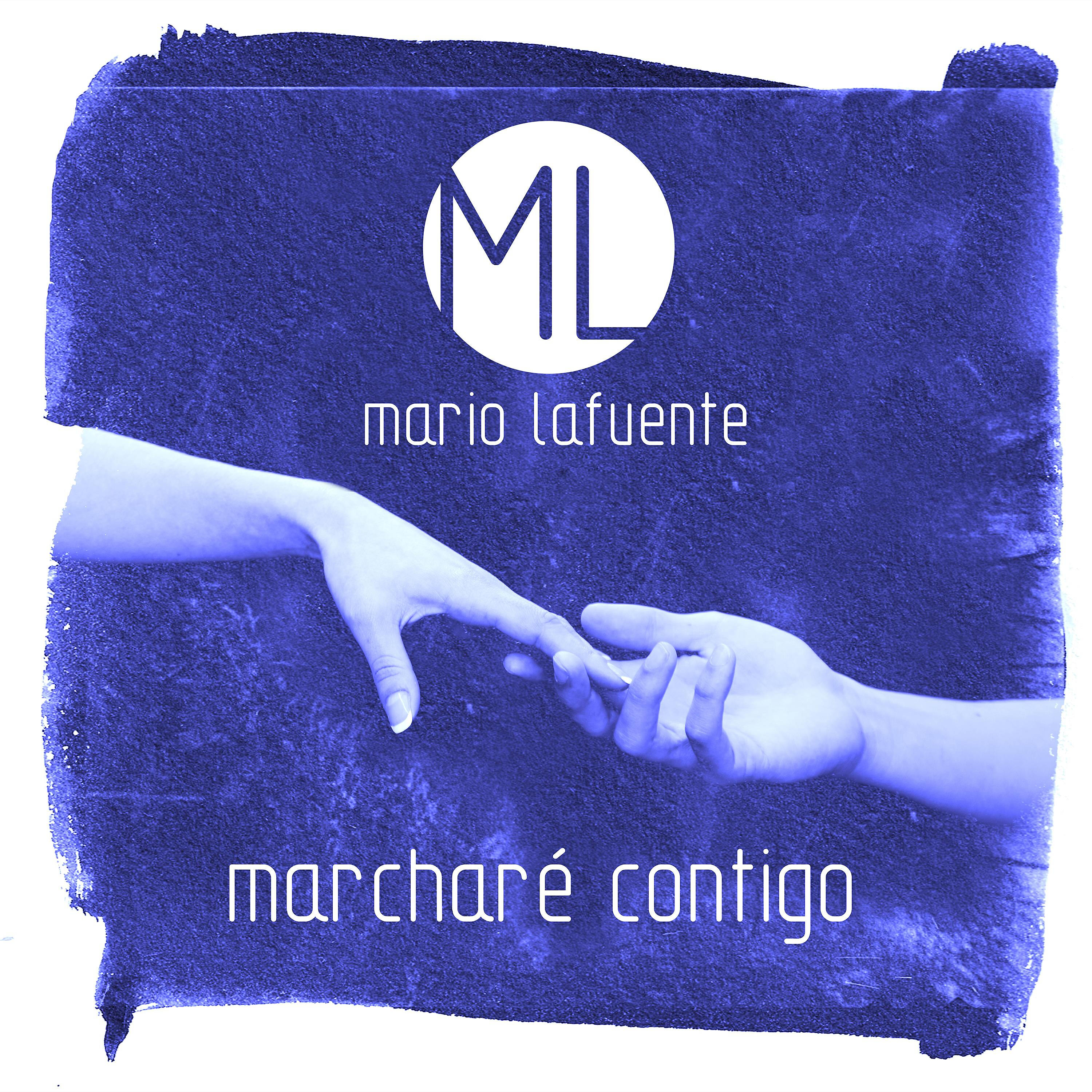 Mario Lafuente - Marcharé Contigo