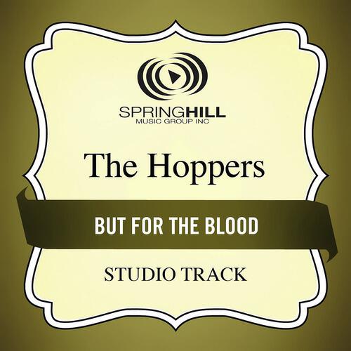 The Hoppers - But For The Blood (Medium Key Performance Track Without Background Vocals)
