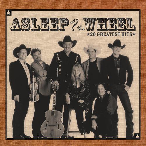 Asleep At The Wheel - The Trouble With Loving Today (Digitally Remastered 2003)