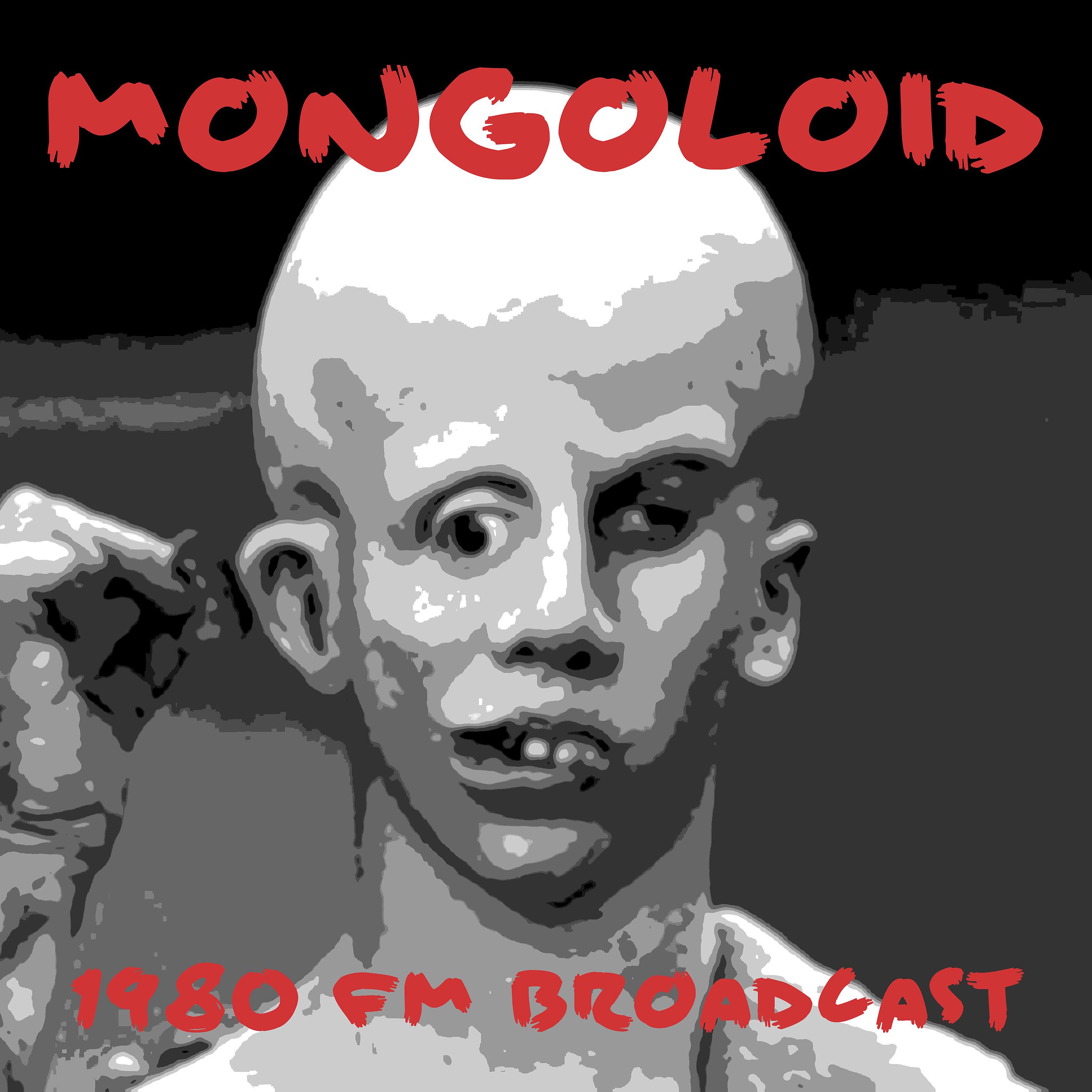 Постер альбома Mongoloid - 1980 FM Broadcast