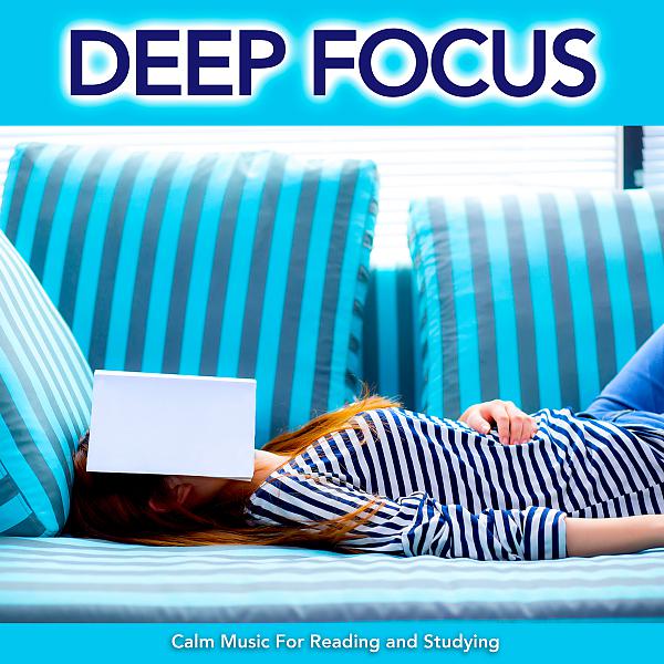 Постер альбома Deep Focus: Calm Music For Reading and Studying
