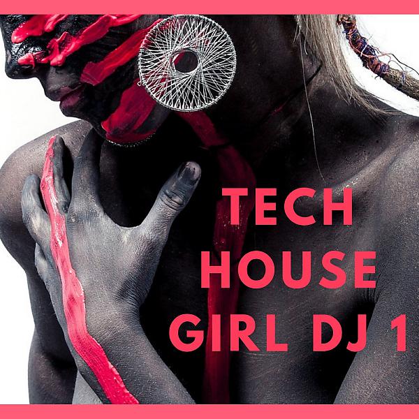 Постер альбома Tech House Girl Dj 1