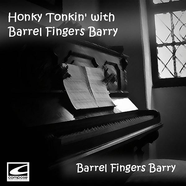 Постер альбома Honky Tonkin' with Barrel Fingers Barry