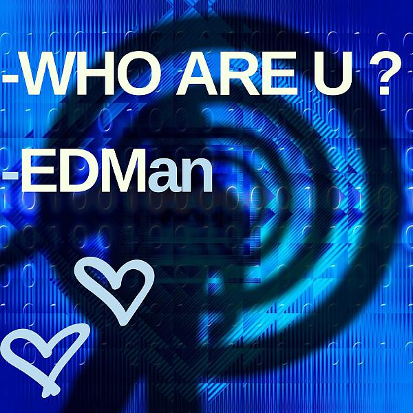 Постер альбома Who Are U? EDMan