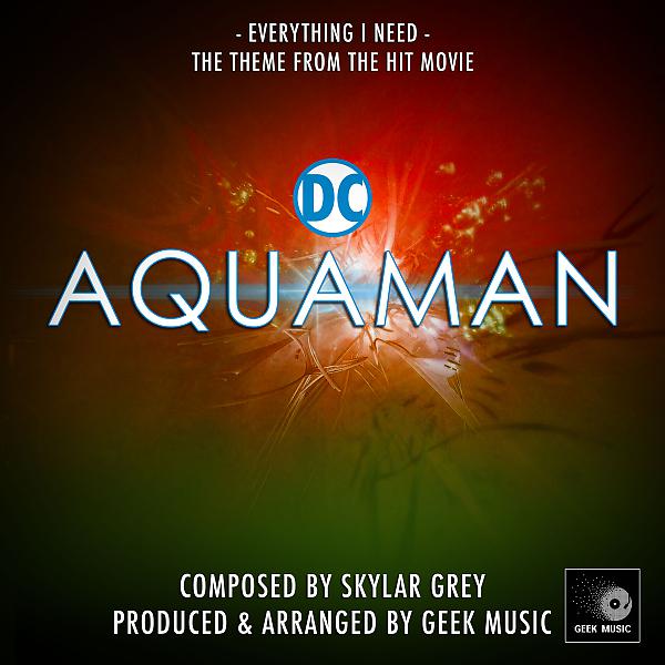 Постер альбома Aquaman - Everything I Need - Main Theme
