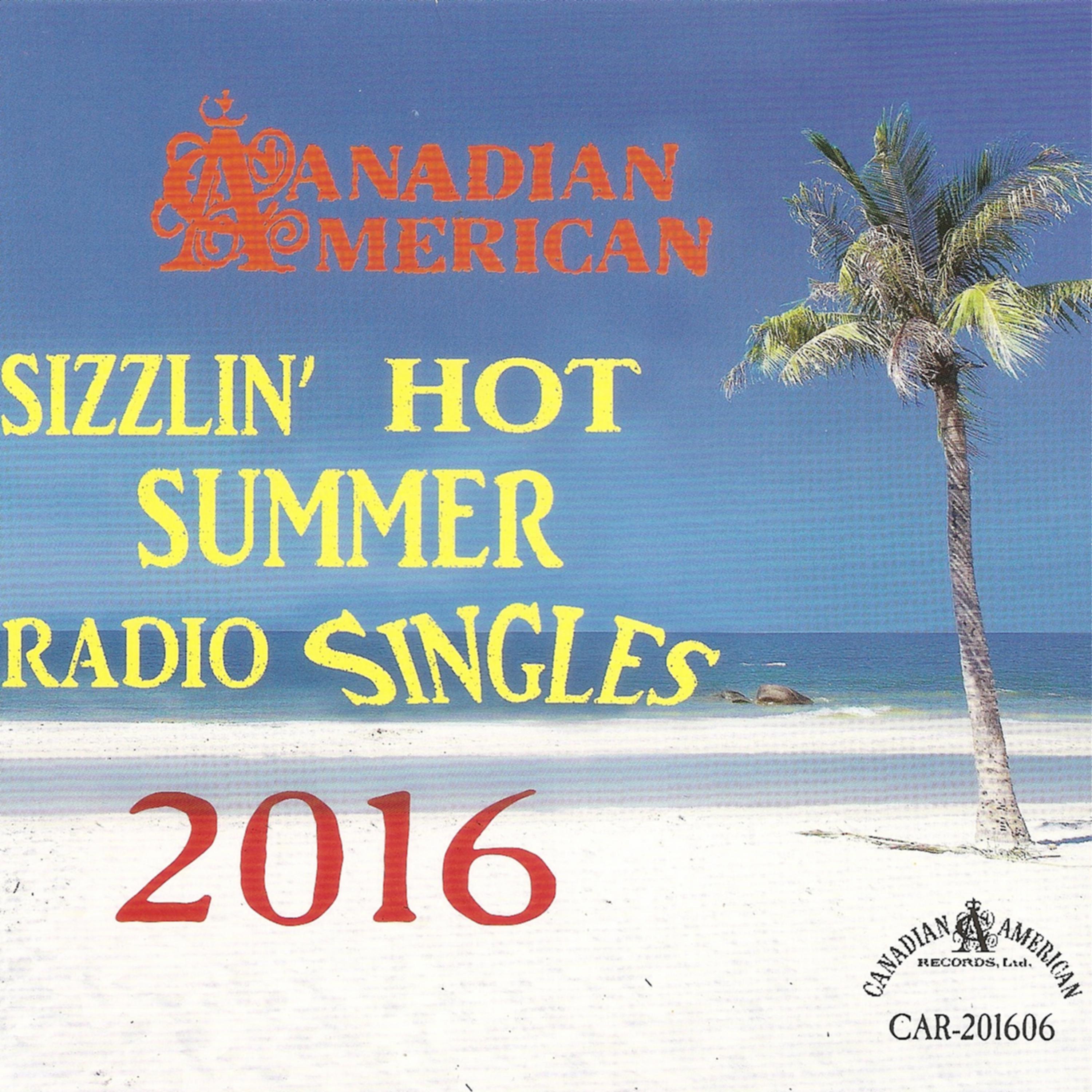Постер альбома Canadian American Slizzlin' Hot Summer Radio